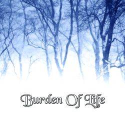 Burden Of Life : Burden of Life